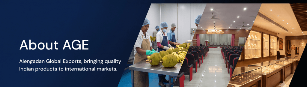 About AGE - Alengadan Global Exports, bringing quality Indian products to international markets